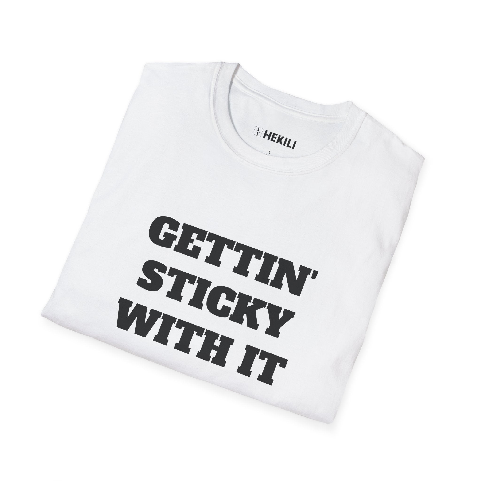 Gettin Sticky With It T-shirt