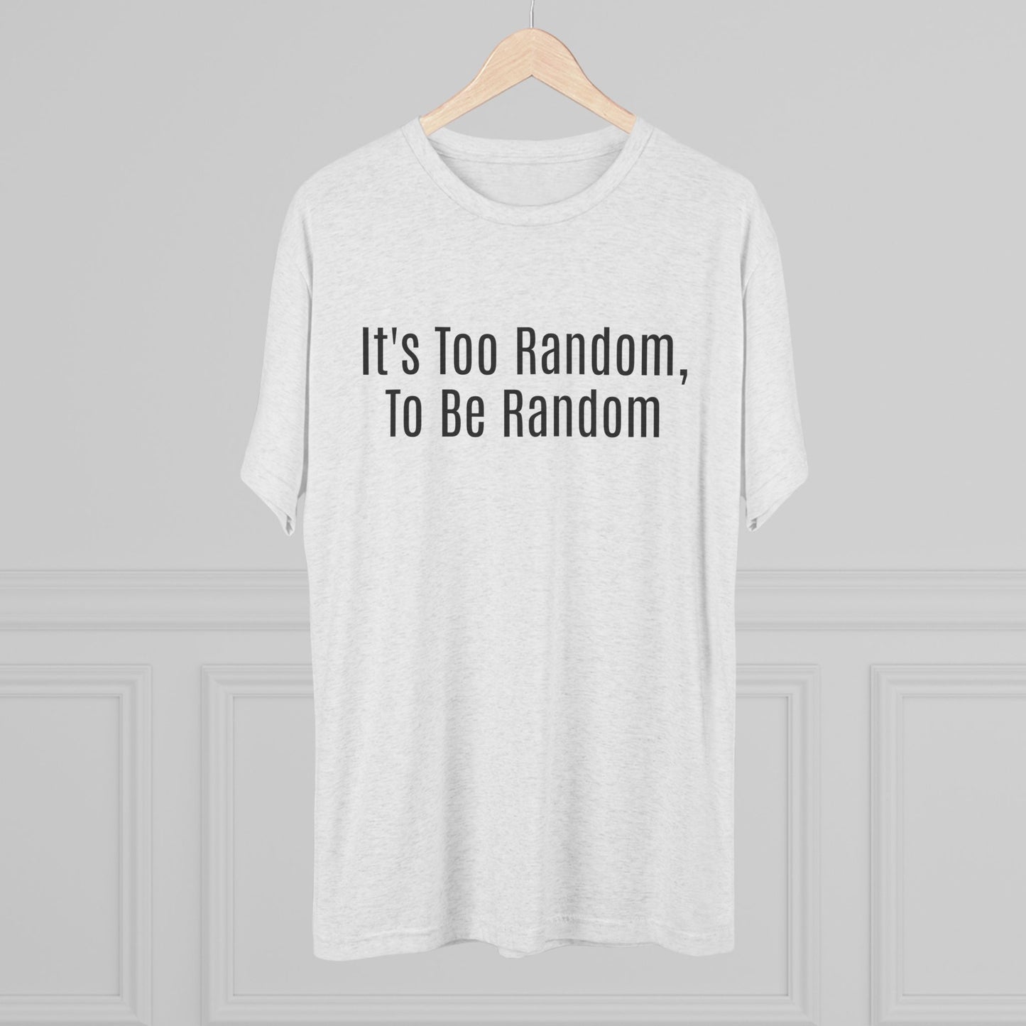 Too Random To Be Random | Graphic Tee | Andor