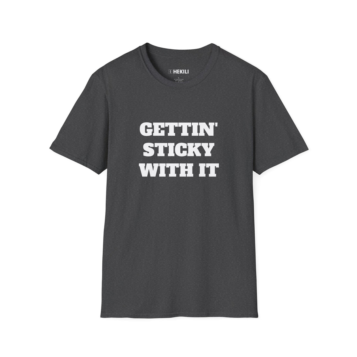 Gettin Sticky With It T-shirt