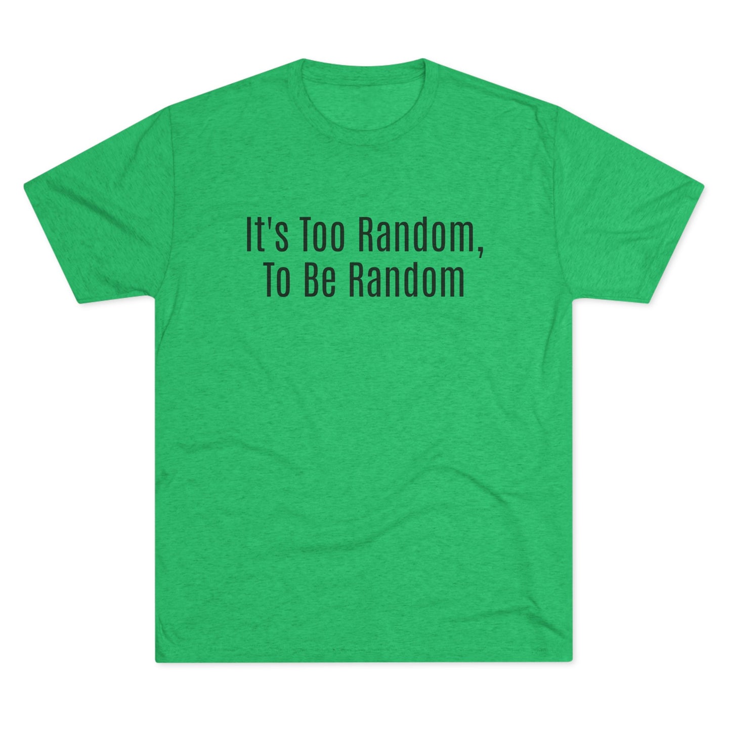 Too Random To Be Random | Graphic Tee | Andor