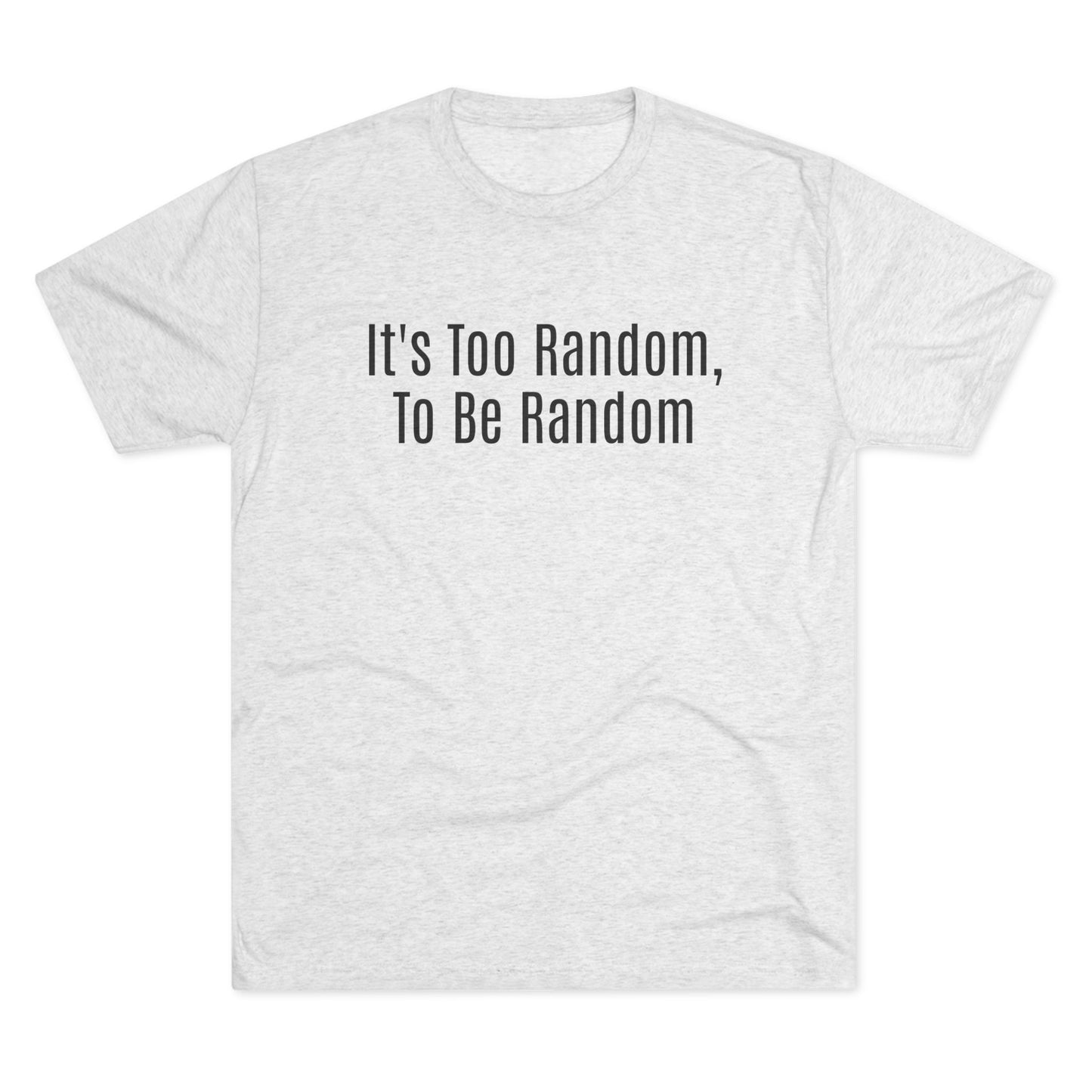 Too Random To Be Random | Graphic Tee | Andor